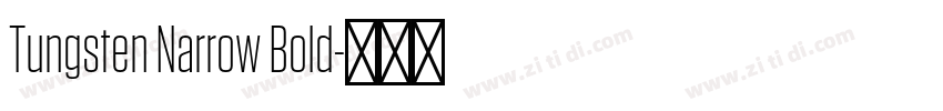 Tungsten Narrow Bold字体转换 Tungsten Narrow Bold字体转换